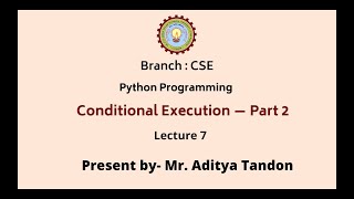 Python Programming | Conditional Execution Part-2 | AKTU Digital Education