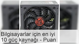 En iyi 10 güç kaynağı