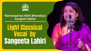 Raviwasariya Akhil Bharatiya Sangeet Sabha II Light Classical Vocal by Sangeeta Lahiri