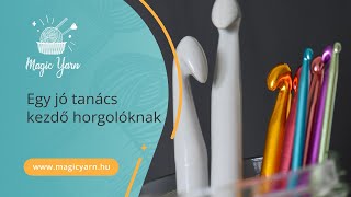 Egy jó tanács kezdő horgolóknak