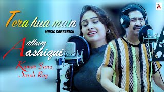 Aashiqui Album | Tera Hua | Kumar Sanu New Song 2024 | Sarbarish | Sureli |Song | Video | Gaana | A7