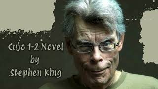 Cujo- 1-2  Novel by Stephen King | Shadows and Stories