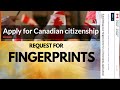 FINGERPRINTS FOR CANADIAN CITIZENSHIP APPLICATION