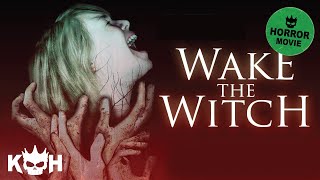 Wake the Witch |  FREE Full Horror Movie