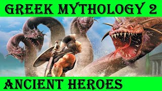 GREEK MYTHOLOGY [Part 2] - The Heroes - Perseus, Heracles (Hercules), Jason, Theseus, Odysseus...