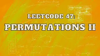 Leetcode 47: Permutations II | Master Backtracking | Intuition and Approach