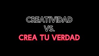 creatividad vs CREA TU VERDAD