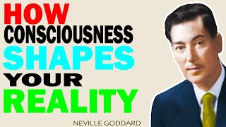 Neville Goddard Demystified: How Consciousness Shapes Your Reality