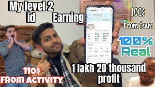 How much i earned from my level 2 id || 100$ team || 1 lakh 20kprofit || 110$ activity #treasurenft