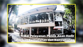 Mal Pelayanan Publik Akan Hadir Berikan Kemudahan dan Kenyamanan