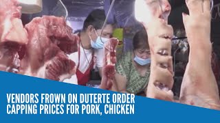 Vendors frown on Duterte order capping prices for pork, chicken
