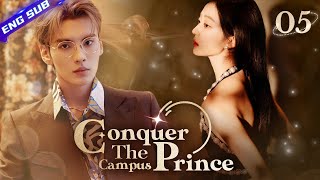 【Multi-sub】💘Conquer The Campus Prince EP05 | Bi Wenjun, Sun Qian | CDrama Base