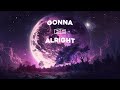 Tritonal - Gonna Be Alright (Lyrics) (Man Cub Remix)