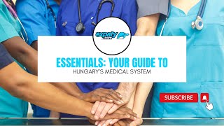 Healthcare Essentials: Your Guide to Hungary's Medical System.