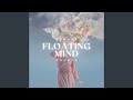 Floating Mind