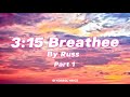 3:15 Breathe by Russ Part 1 short music lyrics video opm love songs