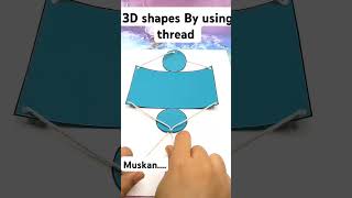 3D shapes by using thread #kids #art #ytshorts