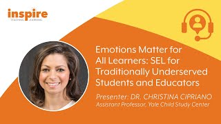 Emotions Matter for All Learners: SEL for Traditionally Underserved Students and Educators