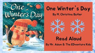 KIDS BOOK READ ALOUD: ONE WINTER’S DAY