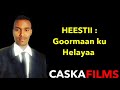 abdillahi osman heestii goormaan ku helayaa lyrics 2019