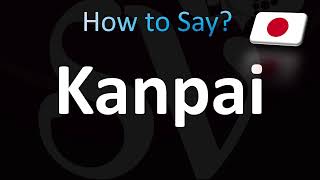 How to Pronounce Kanpai (Cheers!) in Japanese