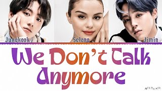 BTS Jungkook, Jimin & Selena Gomez 'We Don't Talk Anymore' Lyrics