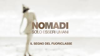 Nomadi - Il Segno del FuoriClasse (Official Video)