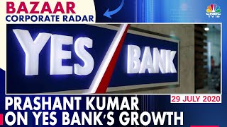 Yes Bank's Prashant Kumar On Moratorium Impact On Q1Fy21 Earnings | Bazaar Corporate Radar