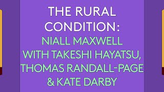 100 Day Studio: The Rural Condition - Takeshi Hayatsu, Thomas Randall-Page \u0026 Kate Darby