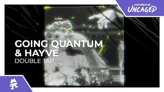 Going Quantum \u0026 hayve - Double Tap [Monstercat Lyric Video]