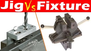 Differences Between Jig And Fixture Special Purpose De Doovi