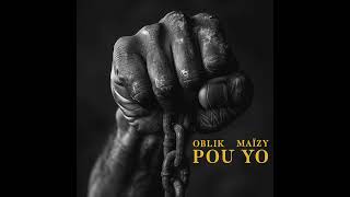 OBLIK FEAT MAÏZY - POU YO ( AUDIO ) #guadeloupe #guyane