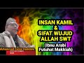 Insan Kamil & Sifat Wujud Ahadiyah Allah SWT (Ibnu Arabi : Futuhat Makkiyah) Muhammad Faisal Hamdani