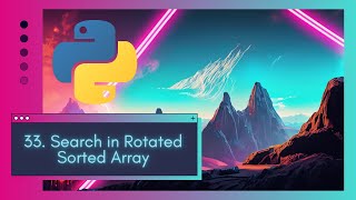 Binary Search Twist You MUST Know - LeetCode 33. Search in Rotated Sorted Array in Python