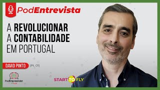 PodEntrevista | A revolucionar a contabilidade em Portugal | David Pinto - Start to Fly | 54 (pt 1)