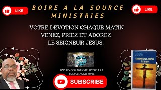 Boire A La Source Ministries Live Streaming | VOTRE DEVOTION | 12-14-25 |