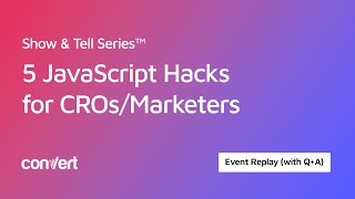 5 JavaScript A/B Testing Hacks Every Marketer Should Know (with Jeroen Wiersma)