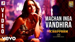 Kaappaan - Machan Inga Vandhira Video (Tamil) | Suriya | Harris Jayaraj