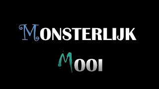 MONSTERLIJK MOOI de film DEEL 2