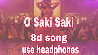 O Saki Saki 8d audio song (batla house)