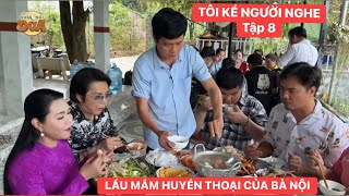 TÔI KỂ NGƯỜI NGHE Tập 8: Bảo Chung, Ngọc Huyền, Linh Tâm mê lẩu mắm của mẹ Khương Dừa