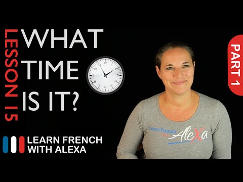 What Time Is It? - part 1 (French Essentials Lesson 15) What Time Is It? - part 1 (French Essentials Lesson 15)