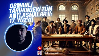 17.Yüzyıl Antlaşmaları #tarih #osmanlı #kpsstarih #ayttarih #konuanlatımı