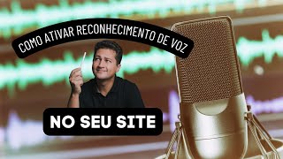 Como ativar o reconhecimento de voz em um site