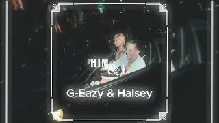 Him & I - G-Eazy & Halsey