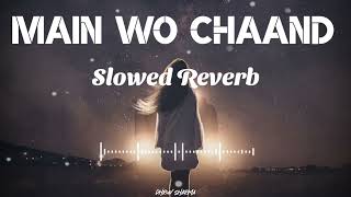 Main Wo Chaand Slowed Reverb Song | Darshan Raval | Tera Suroor | Himesh Reshammiya |
