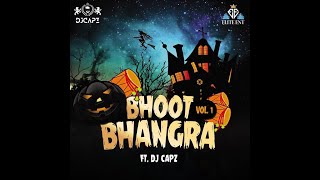 BHOOT Bhangra Vol. 1 Ft. DJ Capz | Latest Punjabi Remix| Bhangra Remix 2020 | NEW PUNJABI Remix