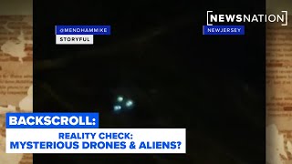 Reality Check: Mysterious drones and UFO researchers | Backscroll