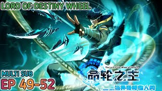 Lord of Destiny Wheel Ep 49-52 Multi Sub 1080p