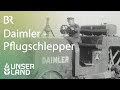 Der Daimler-Pflugschlepper: Werbung anno 1921 | Unser Land | BR Fernsehen